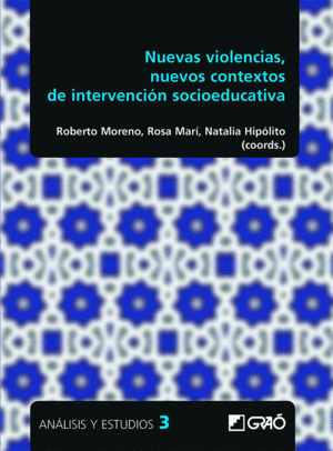 NUEVAS VIOLENCIAS, NUEVOS CONTEXTOS DE INTERVENCI�N SOCIOEDUCATIVA.