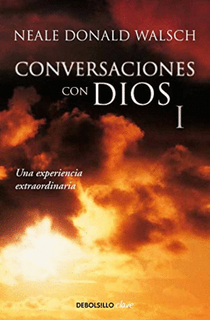 CONVERSACIONES CON DIOS 1: UNA EXPERIENCIA EXTRAORDINARIA