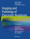 IMAGING AND PATHOLOGY OF PANCREATIC NEOPLASMS. A PICTORIAL ATLAS