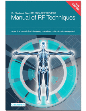 MANUAL OF RF TECHNIQUES. A PRACTICAL MANUAL OF RADIOFREQUENCY PROCEDURES IN CHRONIC PAIN MANAGEMENT. 3RD EDITION