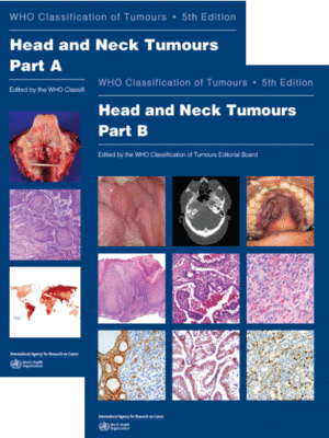 WHO CLASSIFICATION OF TUMOURS. HEAD AND NECK TUMORS. PART A AND PART B. 2 VOLUME SET. 5TH EDITION
