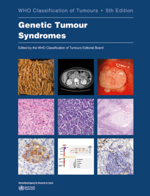 WHO CLASSIFICATION OF GENETIC SYNDROME TUMOURS. 5TH EDITION