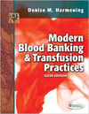 MODERN BLOOD BANKING AND TRANSFUSION PRACTICES