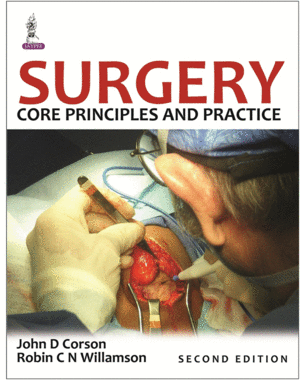 SURGERY. CORE PRINCIPLES AND PRACTICE. 2ND EDITION