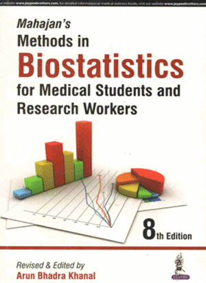 MAHAJAN�S METHODS IN BIOSTATISTICS FOR MEDICAL STUDENTS AND RESEARCH WORKERS. 8TH EDITION