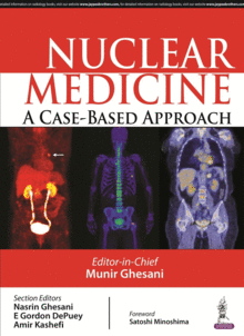 NUCLEAR MEDICINE - A CASE-BASED APPROACH