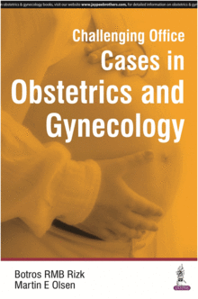 CHALLENGING OFFICE CASES IN OBSTETRICS AND GYNECOLOGY