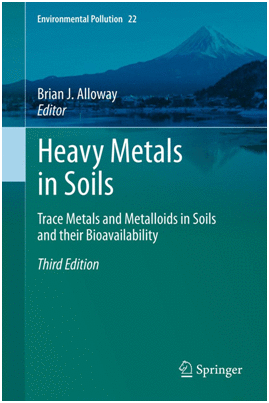 HEAVY METALS IN SOILS. TRACE METALS AND METALLOIDS IN SOILS AND THEIR BIOAVAILABILITY. 3RD EDITION