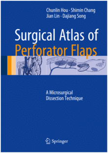 SURGICAL ATLAS OF PERFORATOR FLAPS. A MICROSURGICAL DISSECTION TECHNIQUE