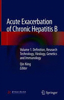 ACUTE EXACERBATION OF CHRONIC HEPATITIS B, VOL. 1: DEFINITION, RESEARCH TECHNOLOGY, VIROLOGY, GENETI