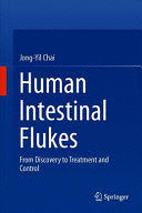 HUMAN INTESTINAL FLUKES. FROM DISCOVERY TO TREATMENT AND CONTROL