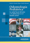 ODONTOLOG�A PEDI�TRICA. LA SALUD BUCAL DEL NI�O Y EL ADOLESCENTE EN EL MUNDO ACTUAL