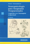NEUROPSICOLOGIA PARA TERAPEUTAS OCUPACIONALES. COGNICION EN EL DESEMPE�O OCUPACIONAL