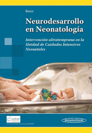 NEURODESARROLLO EN NEONATOLOG�A. INTERVENCI�N ULTRATEMPRANA EN LA UNIDAD DE CUIDADOS INTENSIVOS NEONATALES