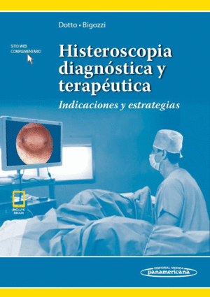 HISTEROSCOPIA DIAGNÓSTICA Y TERAPÉUTICA (INCLUYE VERSIÓN DIGITAL). INDICACIONES Y ESTRATEGIAS