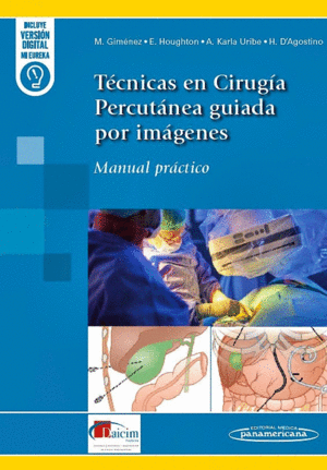 T�CNICAS EN CIRUG�A PERCUT�NEA GUIADA POR IM�GENES. MANUAL PR�CTICO