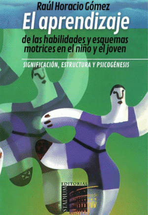 EL APRENDIZAJE DE LAS HABILIDADES Y ESQUEMAS MOTRICES EN EL NIO Y EL JOVEN