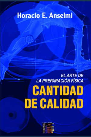 EL ARTE DE LA PREPARACIN FSICA. CANTIDAD DE CALIDAD