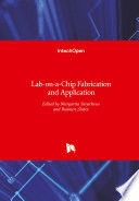 LAB-ON-A-CHIP FABRICATION AND APPLICATION