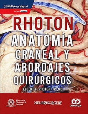 RHOTON ANATOMÍA CRANEAL Y ABORDAJES QUIRÚRGICOS
