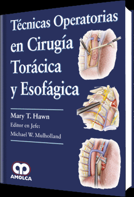TECNICAS OPERATORIAS EN CIRUGIA TORACICA Y ESOFAGICA