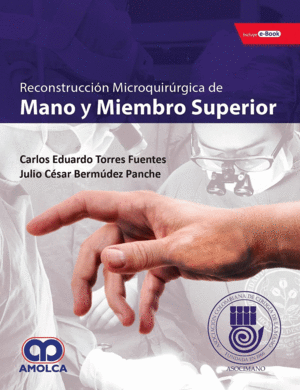 RECONSTRUCCIN MICROQUIRRGICA DE MANO Y MIEMBRO SUPERIOR + E-BOOK