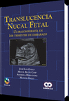 TRANSLUCENCIA NUCAL FETAL. ULTRASONOGRAFIA EN 1ER TRIMESTRE DE EMBARAZO + CD