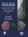 MAMA. DIAGNOSTICO POR IMAGEN. MAMOGRAFIA - ULTRASONOGRAFIA - RESONANCIA MAGNETICA, 2 VOLS.