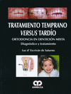 TRATAMIENTO TEMPRANO VERSUS TARDIO. ORTODONCIA EN DENTICION MIXTA. DIAGNOSTICO Y TRATAMIENTO
