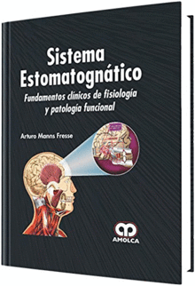 SISTEMA ESTOMATOGNATICO. FUNDAMENTOS CLINICOS DE FISIOLOGIA Y PATOLOGIA FUNCIONAL