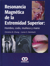 RESONANCIA MAGNETICA DE LA EXTREMIDAD SUPERIOR .HOMBRO , CODO , MUÑECA Y MANO
