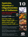 NUTRICION, VITAMINAS Y OLIGOELEMENTOS EN EL EMBARAZO + DVD (COLECCION DE MEDICINA FETAL Y PERINATAL, VOL. 10)