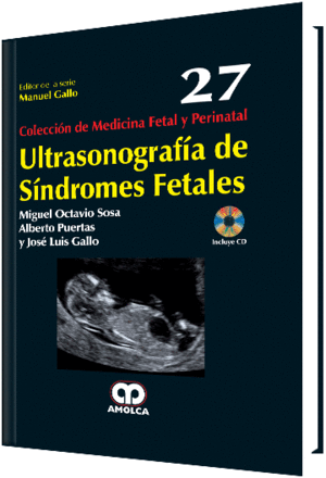 ULTRASONOGRAFIA DE SINDROMES FETALES (COLECCION DE MEDICINA FETAL Y PERINATAL, VOL. 27) + CD