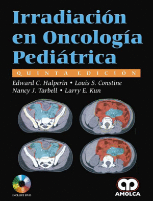 IRRADIACION EN ONCOLOGIA PEDIATRICA + DVD. 5� EDICI�N