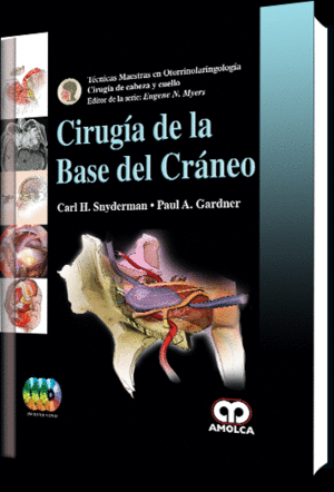 CIRUGIA DE LA BASE DEL CRANEO + 3 DVDS (TECNICAS MAESTRAS EN OTORRINOLARINGOLOGIA CIRUGIA DE CABEZA Y CUELLO)