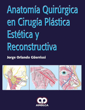 ANATOMIA QUIRURGICA EN CIRUGIA PLASTICA ESTETICA Y RECONSTRUCTIVA