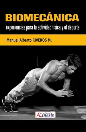 BIOMEC�NICA, EXPERIENCIAS PARA LA ACTIVIDAD F�SICA Y EL DEPORTE