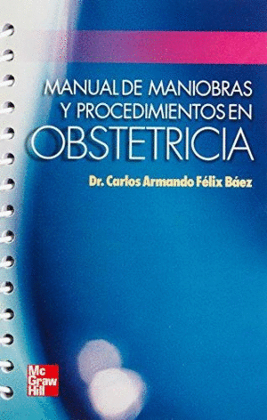 MANUAL DE MANIOBRAS Y PROCEDIMIENTOS EN OBSTETRICIA