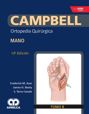 CAMPBELL ORTOPEDIA QUIRÚRGICA, TOMO 8: MANO + E-BOOK Y VIDEOS. 13ª EDICIÓN