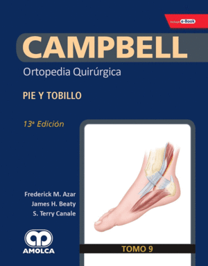 CAMPBELL ORTOPEDIA QUIRÚRGICA, TOMO 9: PIE Y TOBILLO + E-BOOK. 13 ª EDICIÓN