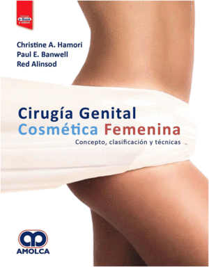 CIRUGA GENITAL COSMTICA FEMENINA. CONCEPTOS, CLASIFICACIN Y TCNICAS + E-BOOK Y VIDEOS