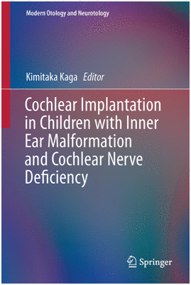 COCHLEAR IMPLANTATION IN CHILDREN WITH INNER EAR MALFORMATION AND COCHLEAR NERVE DEFICIENCY