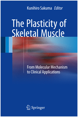 THE PLASTICITY OF SKELETAL MUSCLE. FROM MOLECULAR MECHANISM TO CLINICAL APPLICATIONS