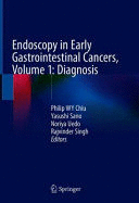 ENDOSCOPY IN EARLY GASTROINTESTINAL CANCERS, VOLUME 1. DIAGNOSIS