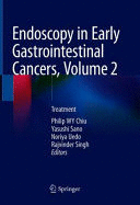 ENDOSCOPY IN EARLY GASTROINTESTINAL CANCERS, VOLUME 2: TREATMENT