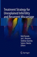 TREATMENT STRATEGY FOR UNEXPLAINED INFERTILITY AND RECURRENT MISCARRIAGE