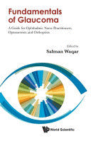 FUNDAMENTALS OF GLAUCOMA. A GUIDE FOR OPHTHALMIC NURSE PRACTITIONERS, OPTOMETRISTS AND ORTHOPTISTS
