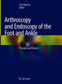 ARTHROSCOPY AND ENDOSCOPY OF THE FOOT AND ANKLE. PRINCIPLE AND PRACTICE
