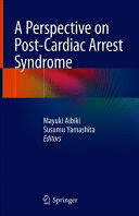 A PERSPECTIVE ON POST-CARDIAC ARREST SYNDROME