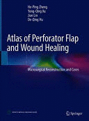 ATLAS OF PERFORATOR FLAP AND WOUND HEALING. MICROSURGICAL RECONSTRUCTION AND CASES